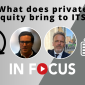 IN FOCUS: What does private equity bring to ITS?